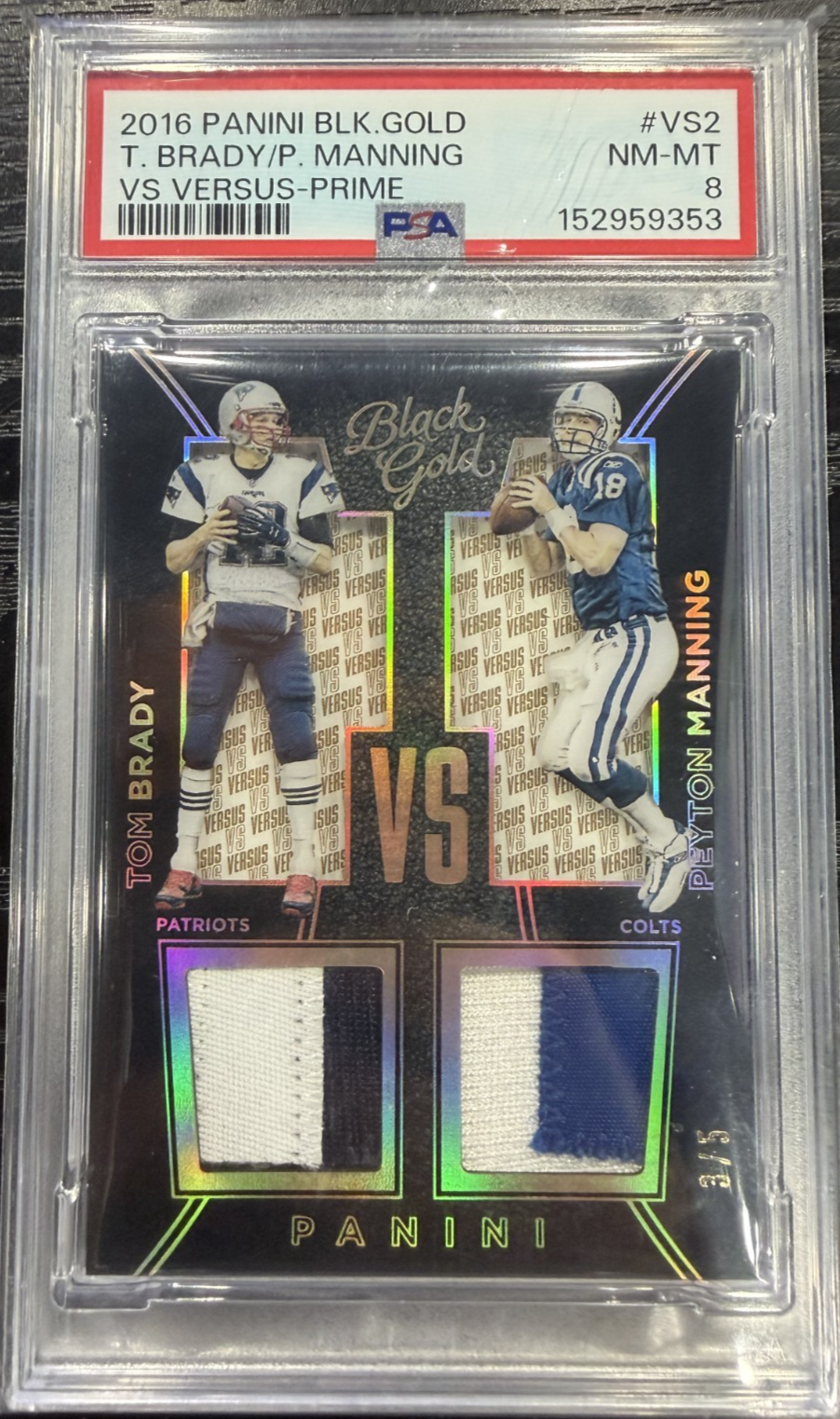 2016 PANINI BLACK GOLD /5   TOM BRADY VERSUS PRIME PEYTON MANNING DUAL PATCH