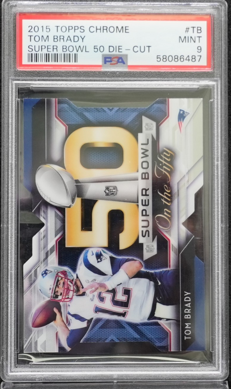 2015 Topps Chrome Super Bowl Die-Cuts SBDC-TB Tom Brady PSA 9